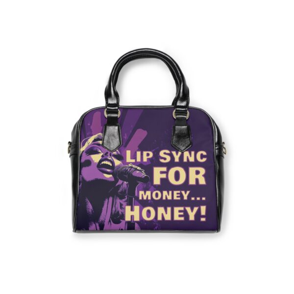 Lip Sync for Money...Honey! Shoulder Handbag