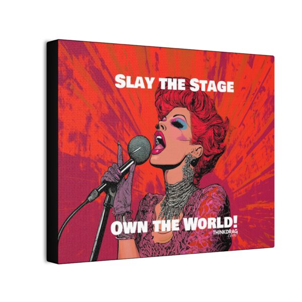 Slay the Stage, Own the World! canvas